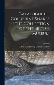 Hardcover Catalogue of Colubrine Snakes in the Collection of the British Museum Book