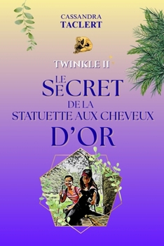 Paperback Twinkle II: Le secret de la statuette aux cheveux d'or [French] Book