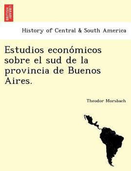 Paperback Estudios económicos sobre el sud de la provincia de Buenos Aires. [Spanish] Book