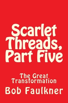 Paperback Scarlet Threads, Part Five: The Great Transformation Book