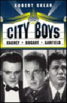 Hardcover City Boys: Cagney, Bogart, Garfield Book