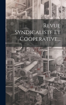 Hardcover Revue Syndicaliste Et Cooperative... [French] Book