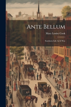 Paperback Ante Bellum: Southern Life As It Was Book