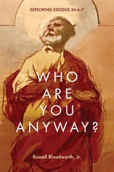 Paperback Who Are You Anyway?: Exploring Exodus 34:6-7 Book
