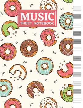 Music Sheet Notebook: Blank Staff Manuscript Paper with Donuts Themed Cover Design