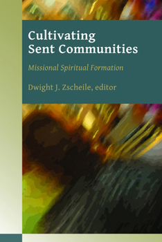 Paperback Cultivating Sent Communities: Missional Spiritual Formation Book