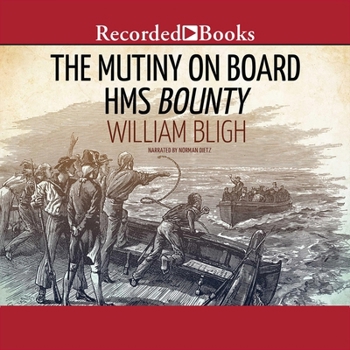 Audio CD The Mutiny on Board H.M.S. Bounty: A Voyage to the South Sea and the Terrible Mutiny on Board Book