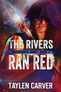 The Rivers Ran Red - Book #4 of the Magorian & Jones