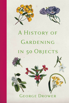 Paperback A History of Gardening in 50 Objects Book