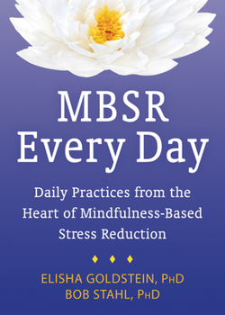 Paperback MBSR Every Day: Daily Practices from the Heart of Mindfulness-Based Stress Reduction Book