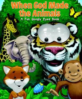 Board book When God Made the Animals: A Fun Googly Eyes Book