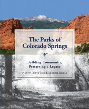 Hardcover The Parks of Colorado Springs: Building Community, Preserving a Legacy Book