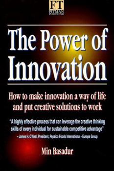 Paperback The Power of Innovation: How to Make Innovation a Way of Life and Put Creative Solutions to Work Book