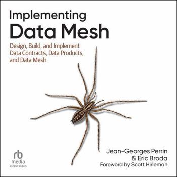 MP3 CD Implementing Data Mesh: Design, Build, and Implement Data Contracts, Data Products, and Data Mesh Book