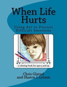 Paperback When Life Hurts Coloring Book: Using Art to Process Difficult Emotions Book