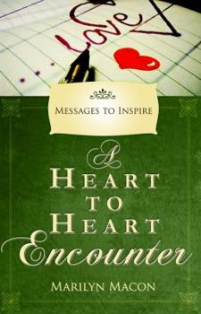 Paperback A Heart to Heart Encounter: Messages to Inspire Book