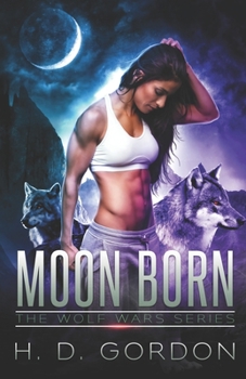 Moon Born - Book #3 of the Wolf Wars