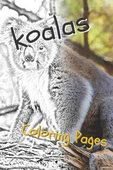 Paperback Koala Coloring Pages: Beautiful Drawings for Adults Relaxation and for Kids Book