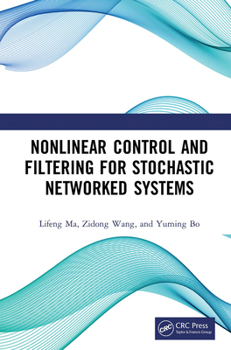 Paperback Nonlinear Control and Filtering for Stochastic Networked Systems Book