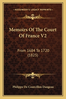 Paperback Memoirs Of The Court Of France V2: From 1684 To 1720 (1825) Book