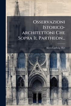 Paperback Osservazioni Istorico-architettoni Che Sopra Il Partheon... [Italian] Book