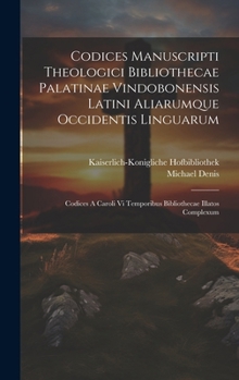 Hardcover Codices Manuscripti Theologici Bibliothecae Palatinae Vindobonensis Latini Aliarumque Occidentis Linguarum: Codices A Caroli Vi Temporibus Bibliotheca [Latin] Book
