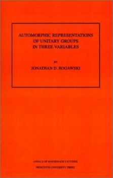 Paperback Automorphic Representation of Unitary Groups in Three Variables. (Am-123), Volume 123 Book