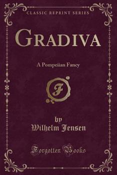 Paperback Gradiva: A Pompeiian Fancy (Classic Reprint) Book