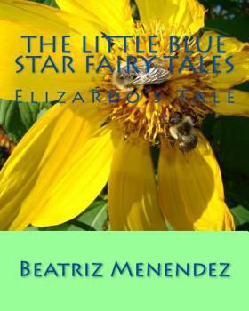 Paperback The Little Blue Star Fairy Tales: Elizardo's Tale Book