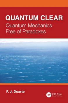 Paperback Quantum Clear: Quantum Mechanics Free of Paradoxes Book
