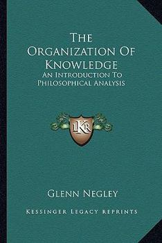 Paperback The Organization Of Knowledge: An Introduction To Philosophical Analysis Book