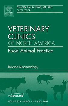 Hardcover Bovine Neonatology, an Issue of Veterinary Clinics: Food Animal Practice: Volume 25-1 Book