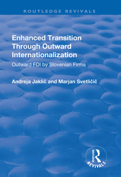 Enhanced Transition Through Outward Internationalization: Outward Fdi by Slovenian Firms (Transition and Development)