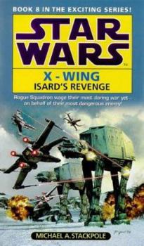 Isard's Revenge (Star Wars: X-Wing, #8) - Book #8 of the Star Wars: X-Wing