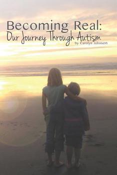 Paperback Becoming Real: Our Journey Through Autism Book