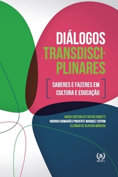 Paperback Diálogos transdisciplinares: saberes e fazeres em cultura e educação [Portuguese] Book