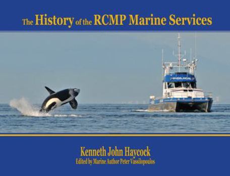 Hardcover The History of the RCMP Marine Services Book