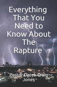 Paperback Everything That You Need to Know About The Rapture Book