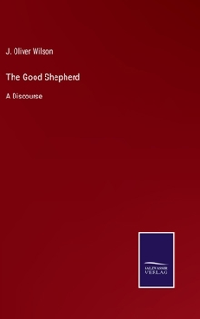 Hardcover The Good Shepherd: A Discourse Book