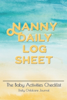 Nanny daily log sheet: This Baby Log Book creates for help a mom monitor baby in daily activity 180 days with pocket book size 6”x9” Baby Record Book ... and Monitor Your Newborn Baby's Schedule