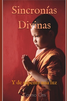 Paperback Sincron?as Divinas y de repente una luz [Spanish] Book