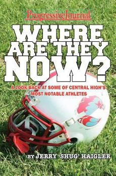 Paperback Where Are They Now?: A Look Back at Some of Central High's Most Notable Athletes Book