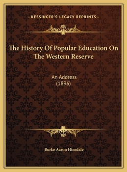 The History Of Popular Education On The Western Reserve: An Address