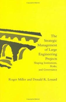 Hardcover The Strategic Management of Large Engineering Projects: Shaping Institutions, Risks, and Governance Book