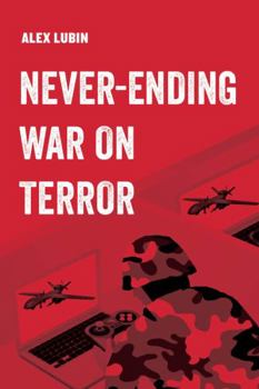 Never-Ending War on Terror - Book  of the American Studies Now: Critical Histories of the Present