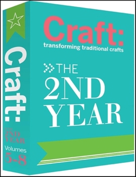 Hardcover Craft: The 2nd Year: The 2nd Year: Transforming Traditional Crafts Book
