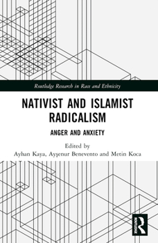 Paperback Nativist and Islamist Radicalism: Anger and Anxiety Book