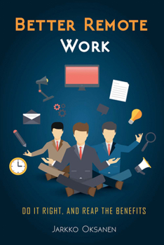 Paperback Better Remote Work: Do It Right, and Reap the Benefits Book