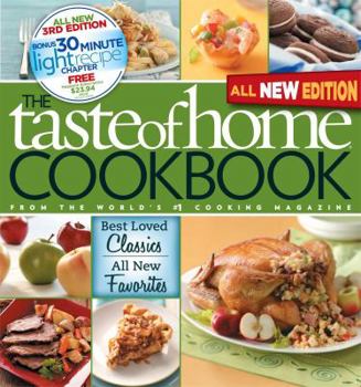 Ring-bound Taste of Home Cookbook, 3rd Edition: Best Loved Classics and All-New Favorites Bonus Chapter: 30 Minute Light Recipes Book