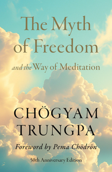 Paperback The Myth of Freedom and the Way of Meditation Book